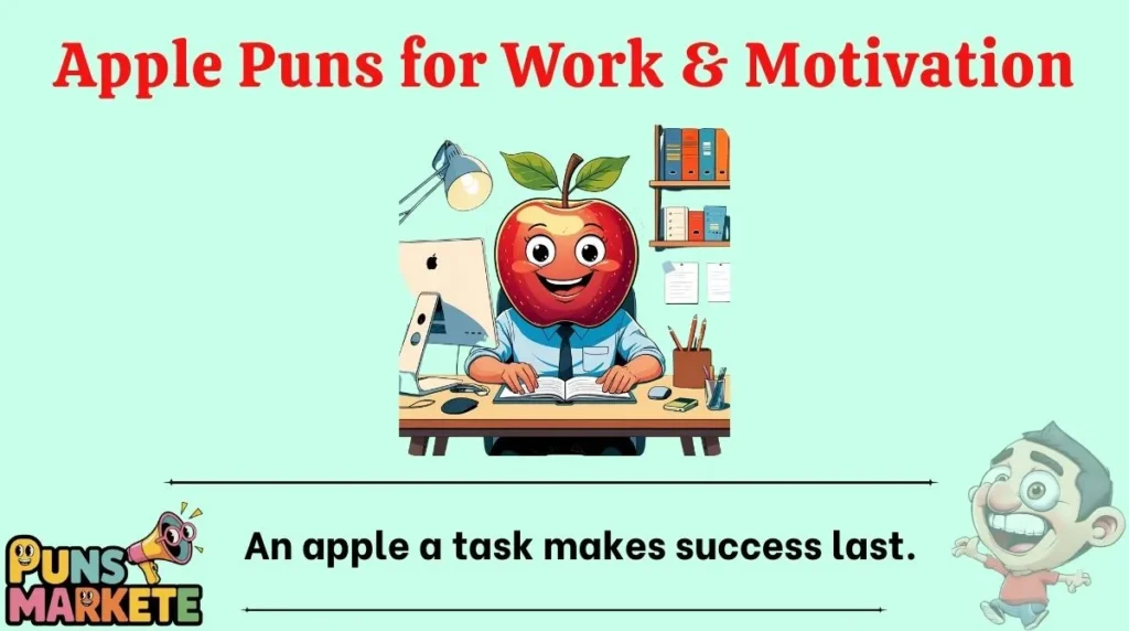 Apple Puns for Work & Motivation