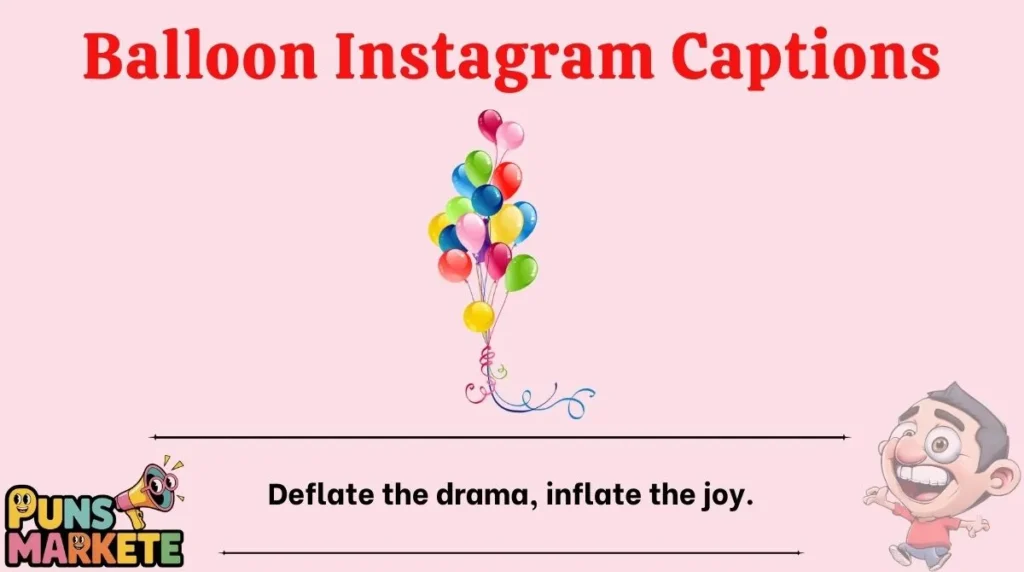 Balloon Instagram Captions