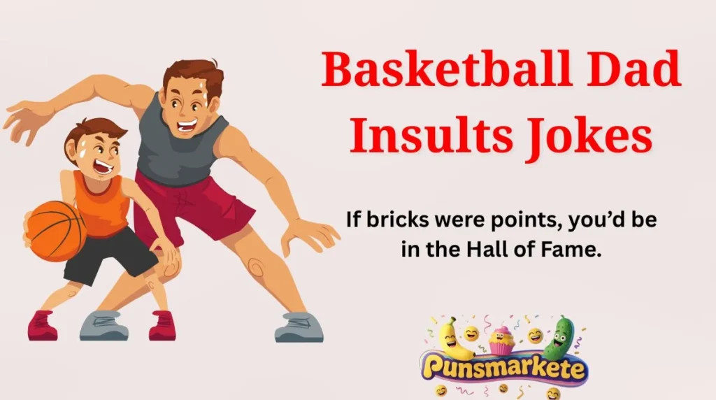 Basketball Dad Insults Jokes