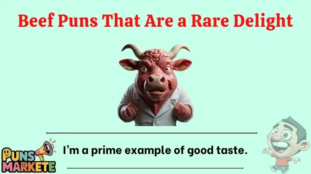 Beef Puns That Are a Rare Delight