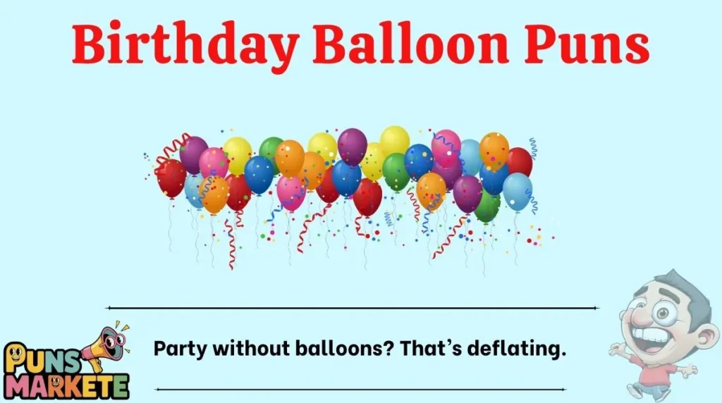 Birthday Balloon Puns