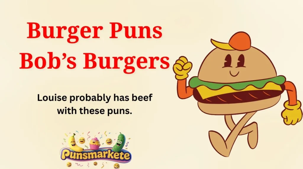 Burger Puns Bob’s Burgers