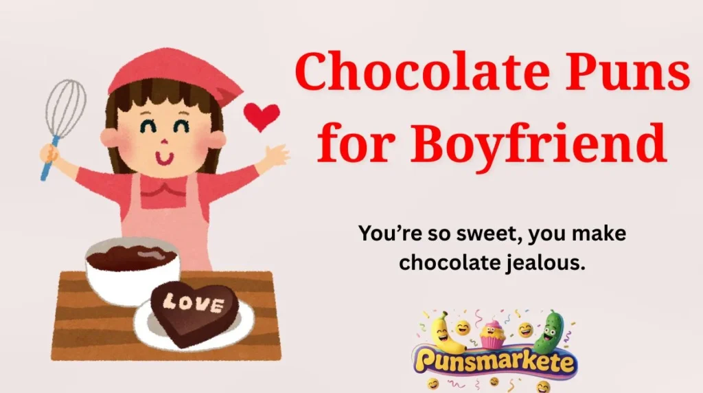 Chocolate Puns for Boyfriend