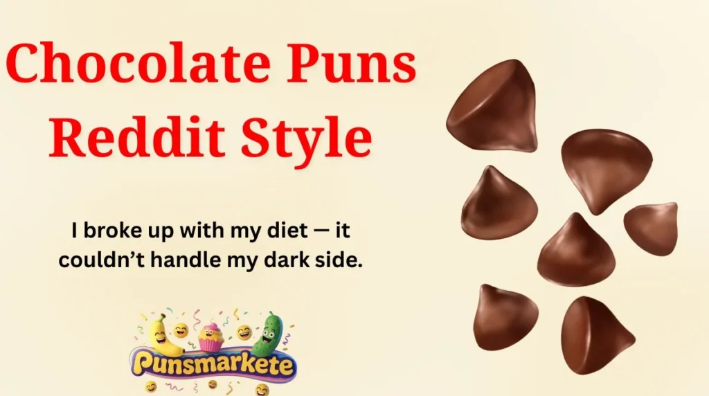Chocolate Puns Reddit Style