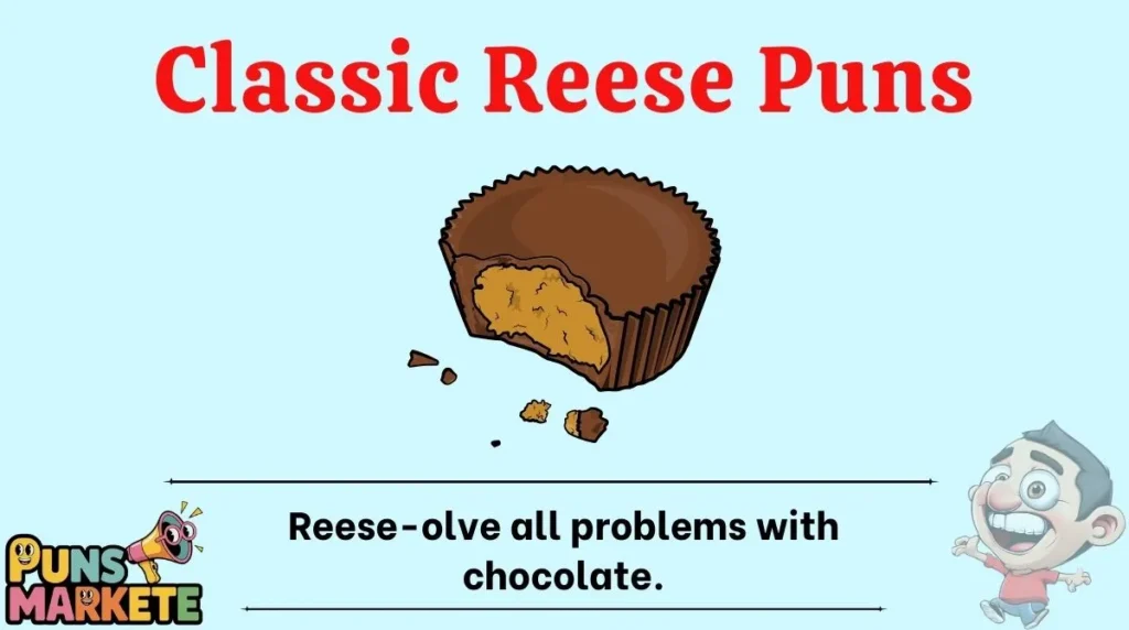 Classic Reese Puns