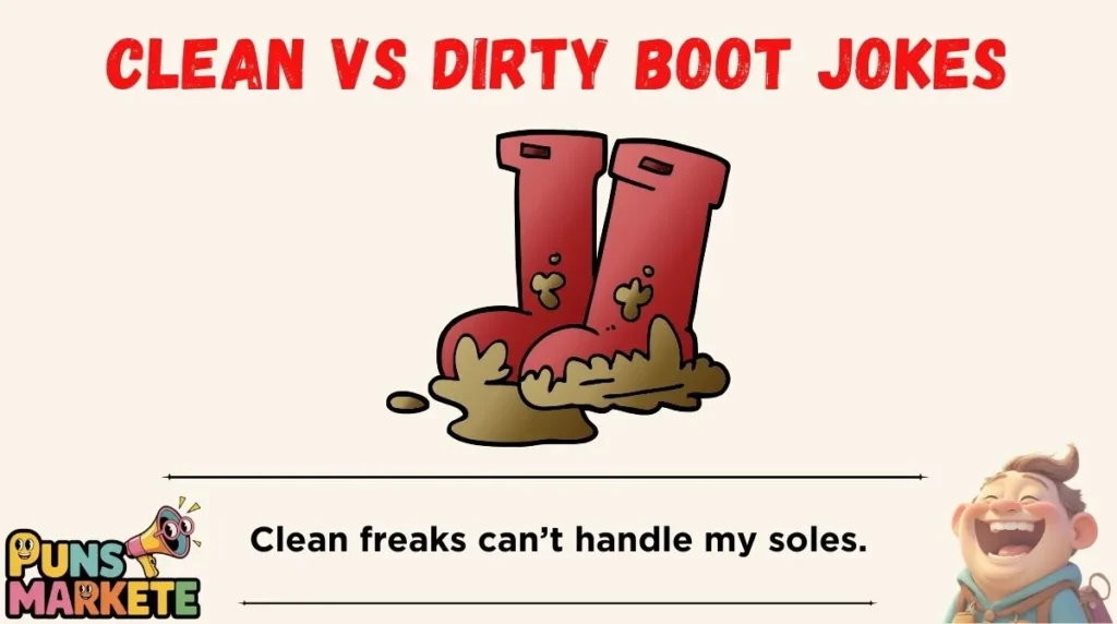 Clean vs Dirty Boot Jokes