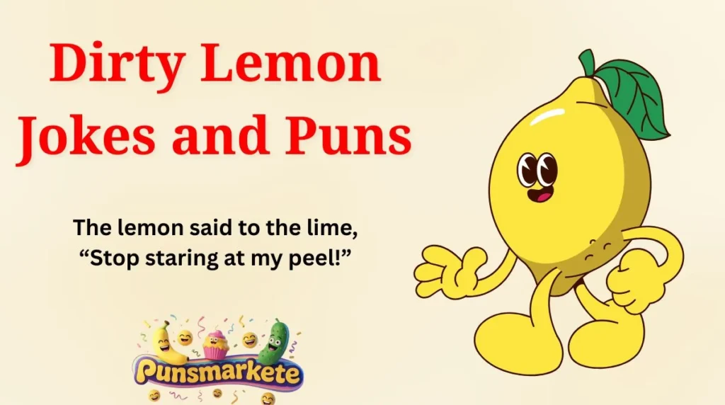 Dirty Lemon Jokes and Puns