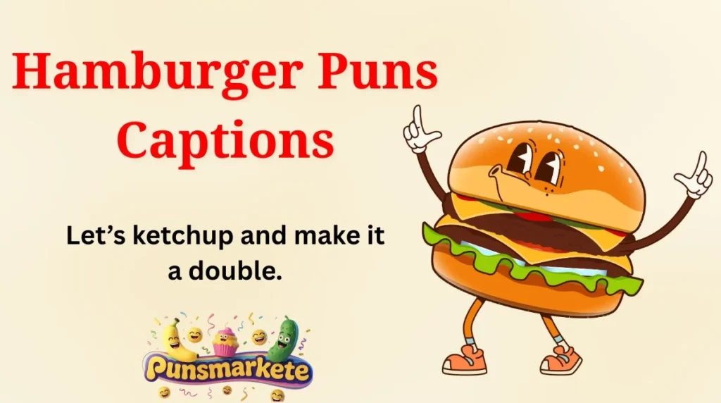 Hamburger Puns Captions