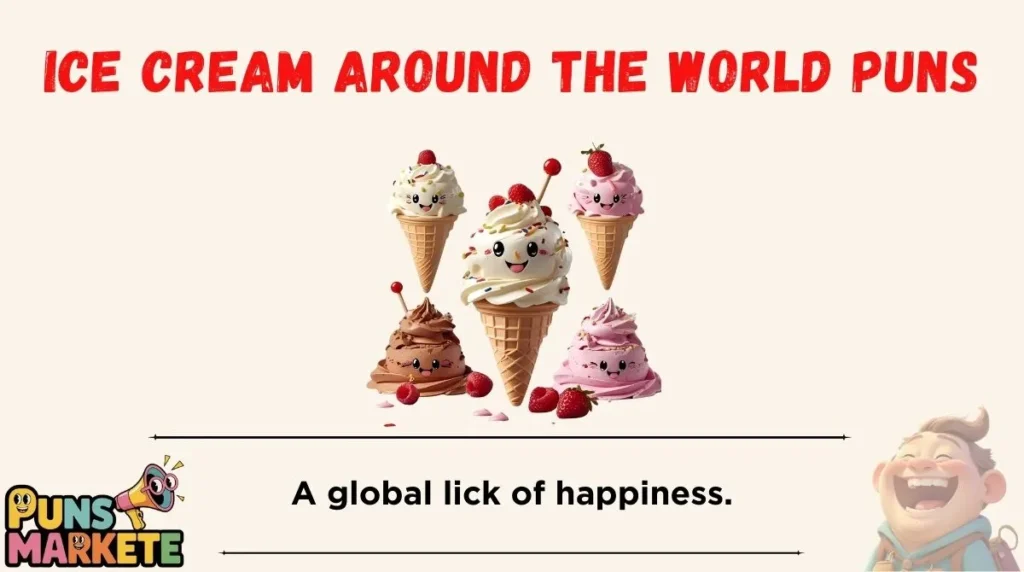 Ice Cream Around the World Puns