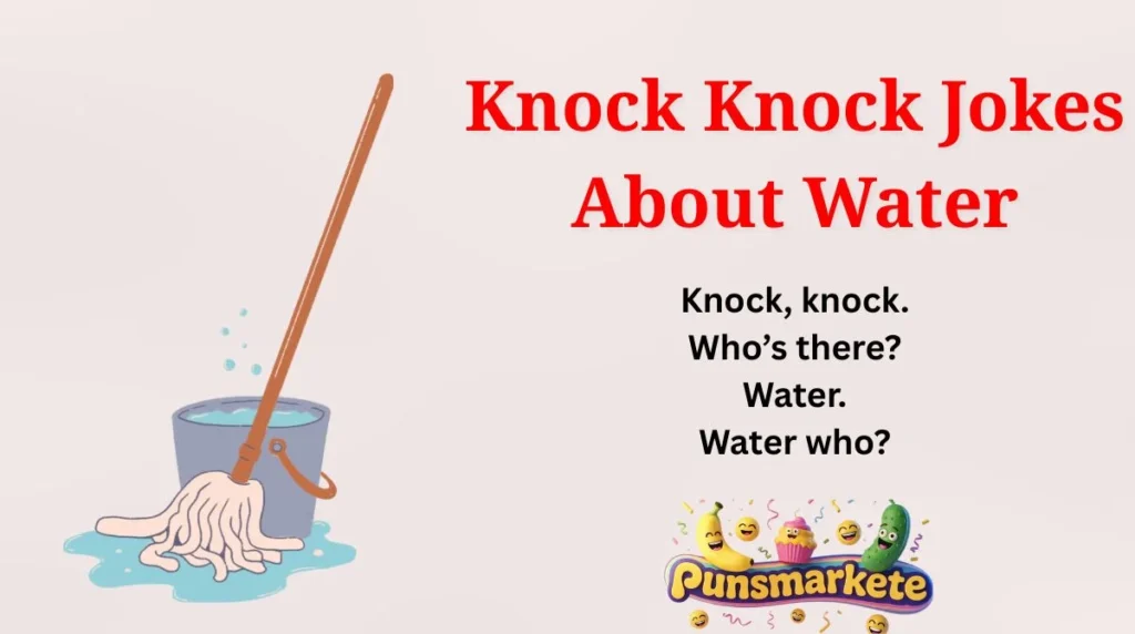 Knock Knock Jokes About Water