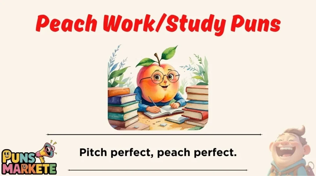 Peach Work/Study Puns