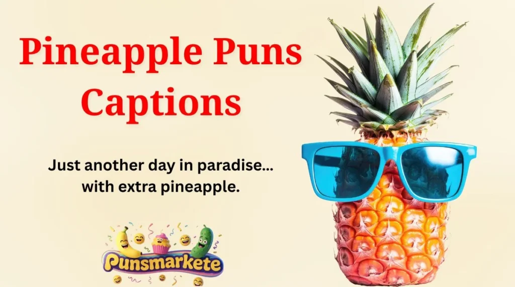 Pineapple Puns Captions