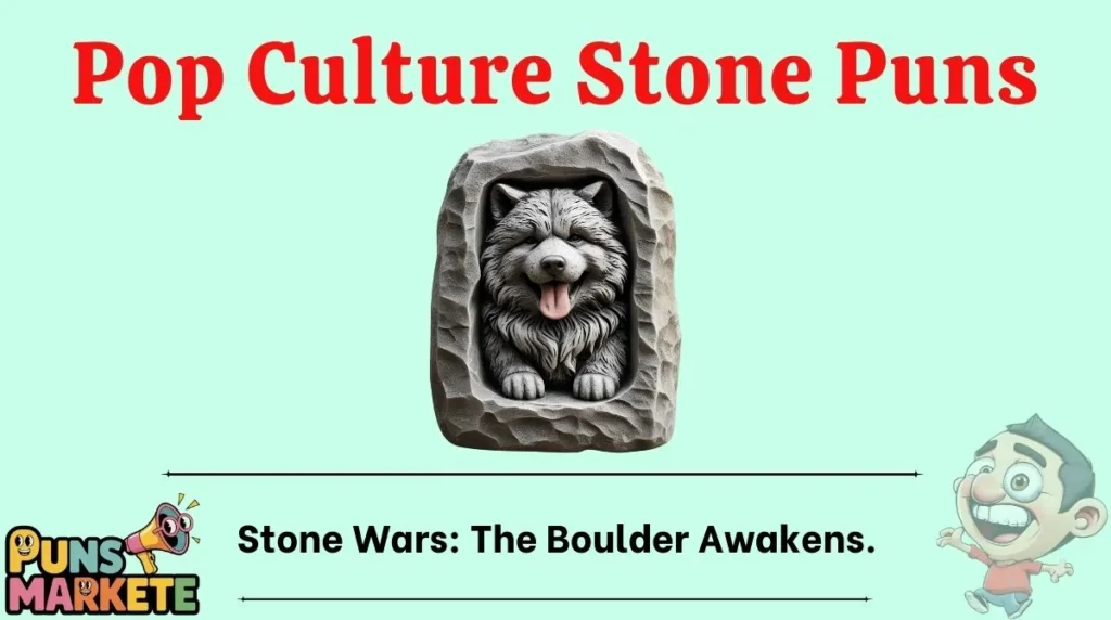 Pop Culture Stone Puns
