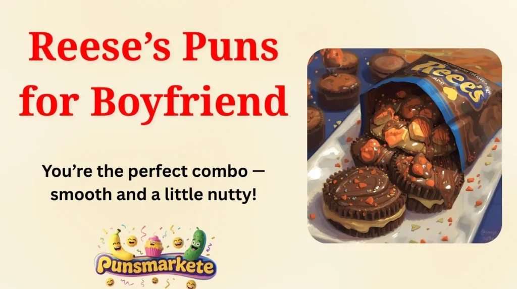 Reeseās Puns for Boyfriend