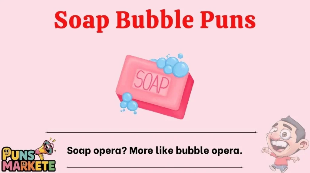 Soap Bubble Puns
