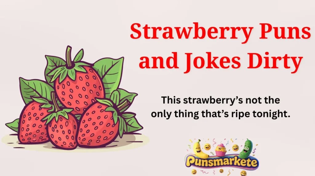 Strawberry Puns and Jokes Dirty