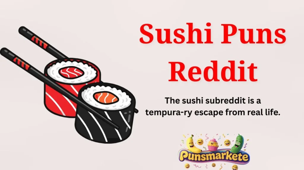 Sushi Puns Reddit