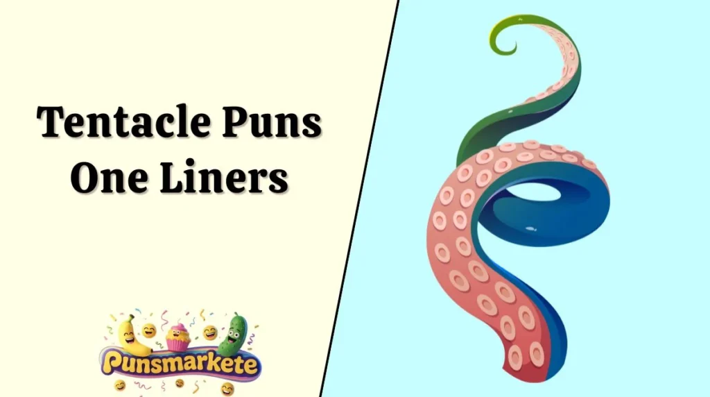 Tentacle Puns One Liners