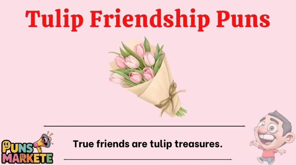 Tulip Friendship Puns