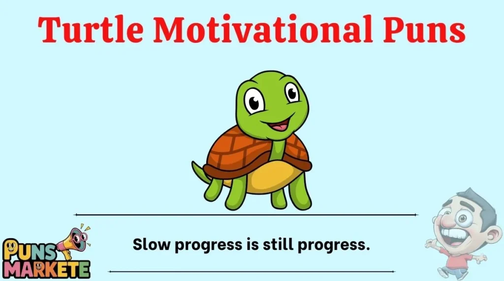 Turtle Motivational Puns
