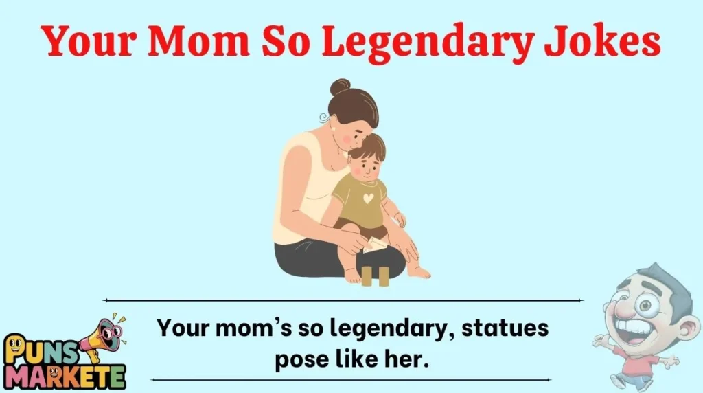 Your Mom So Legendary Jokes