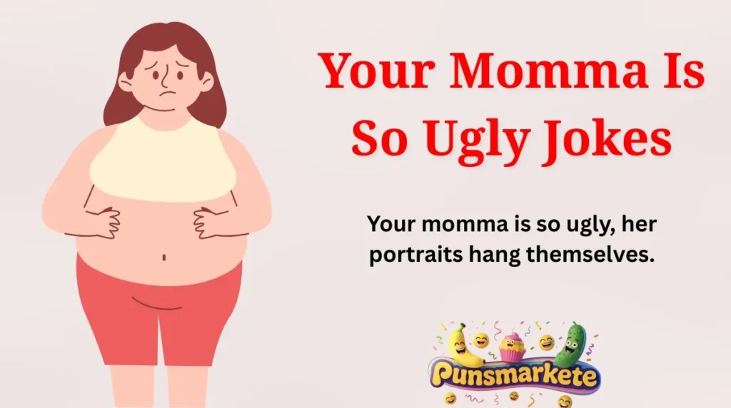 Your Momma Is So Ugly Jokes