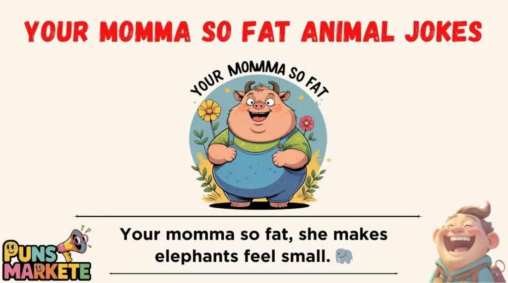 Your Momma So Fat Animal Jokes