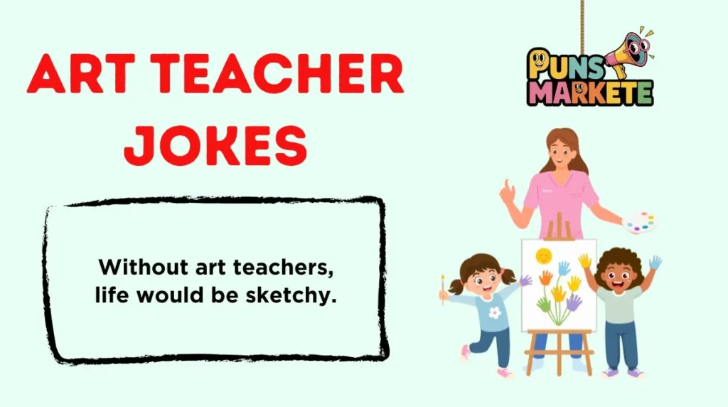 Art Teacher Jokes