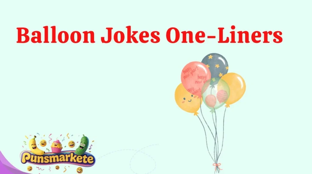 Balloon Jokes One-Liners