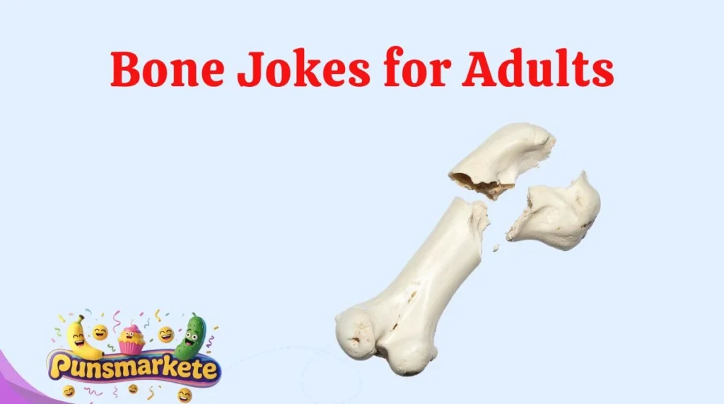 Bone Jokes for Adults
