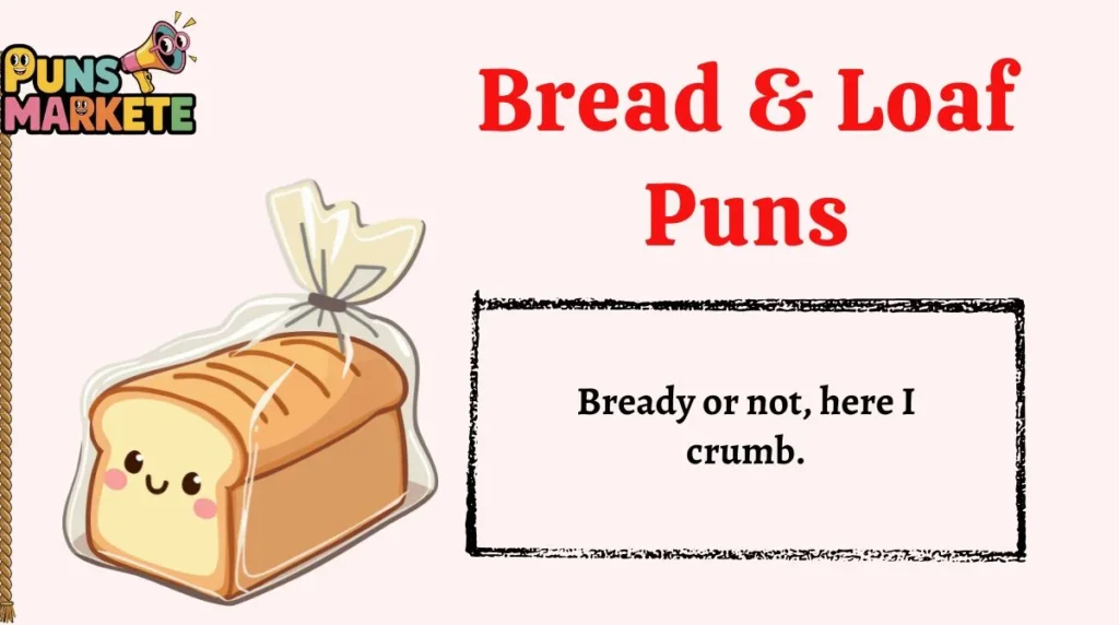 Bread & Loaf Puns
