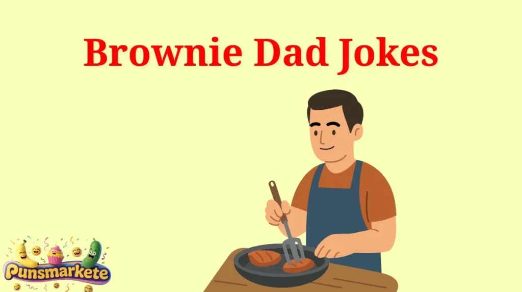 Brownie Dad Jokes