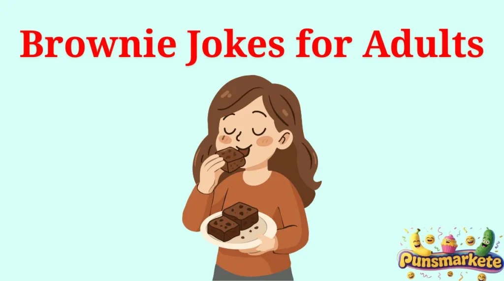 Brownie Jokes for Adults