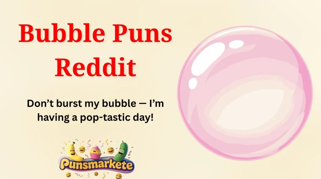 Bubble Puns Reddit