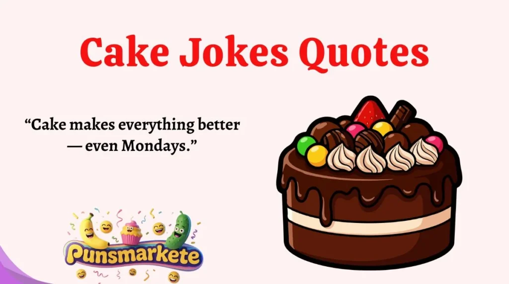 Cake Jokes Quotes