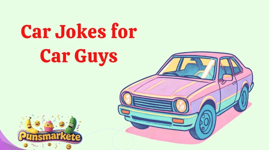 Car Jokes for Car Guys