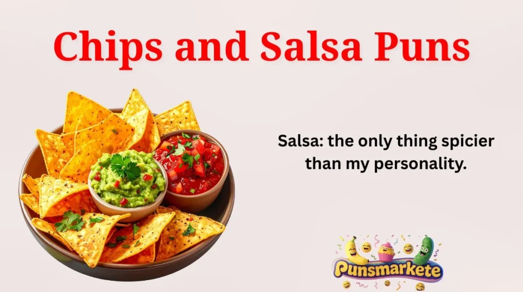 Chips and Salsa Puns