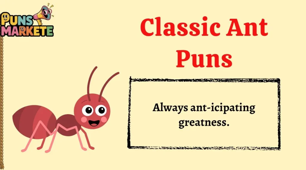Classic Ant Puns