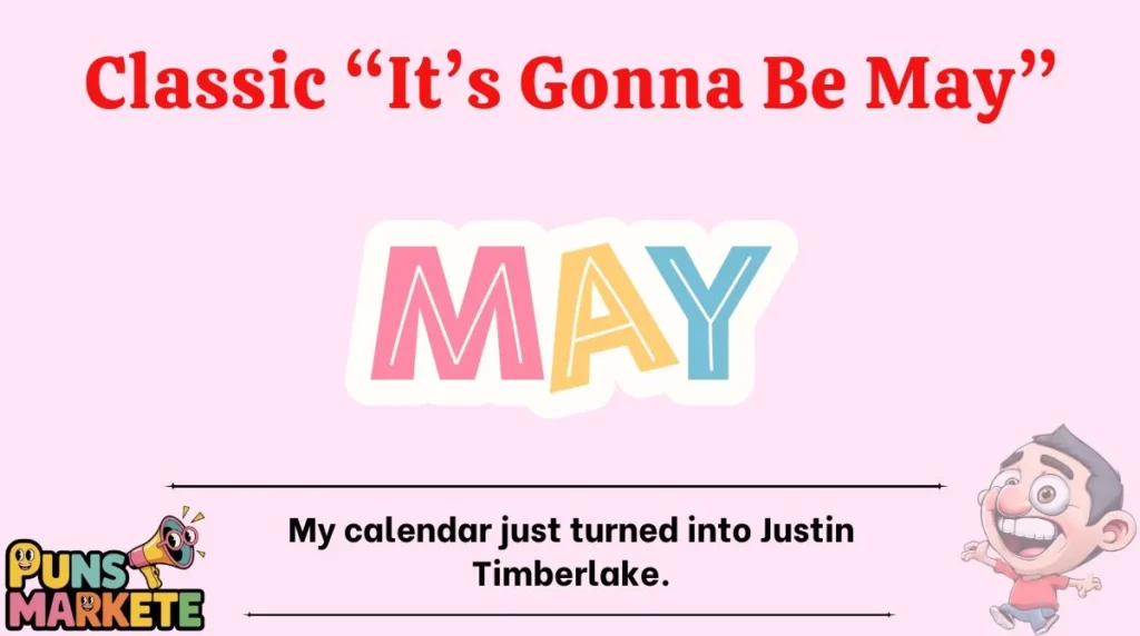 Classic âItâs Gonna Be Mayâ