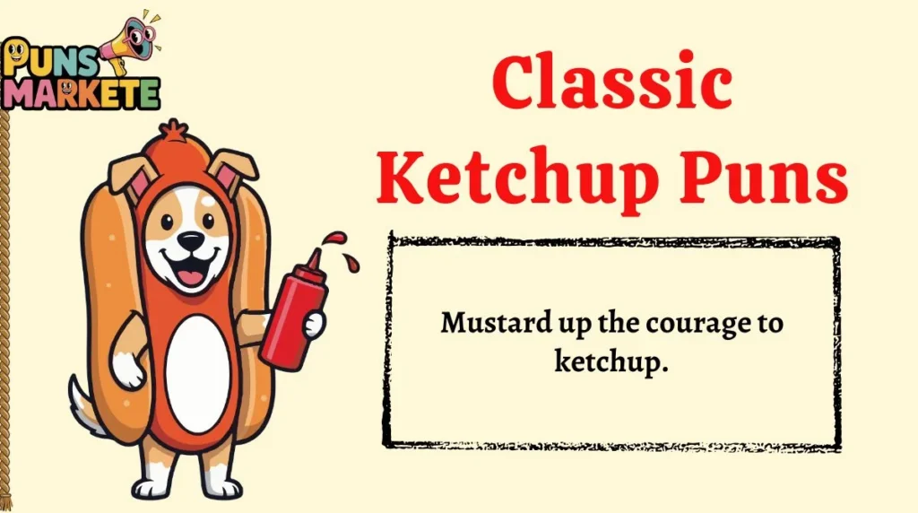 Classic Ketchup Puns
