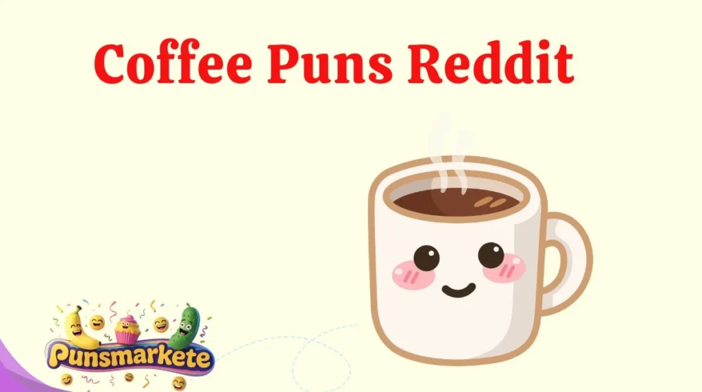 Coffee Puns Reddit