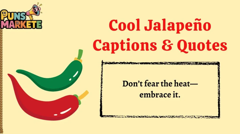 Cool JalapeƱo Captions & Quotes
