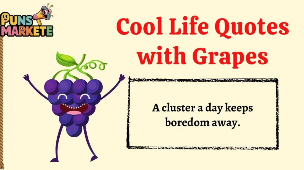 Cool Life Quotes with Grapes