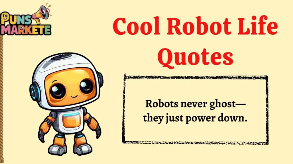 Cool Robot Life Quotes