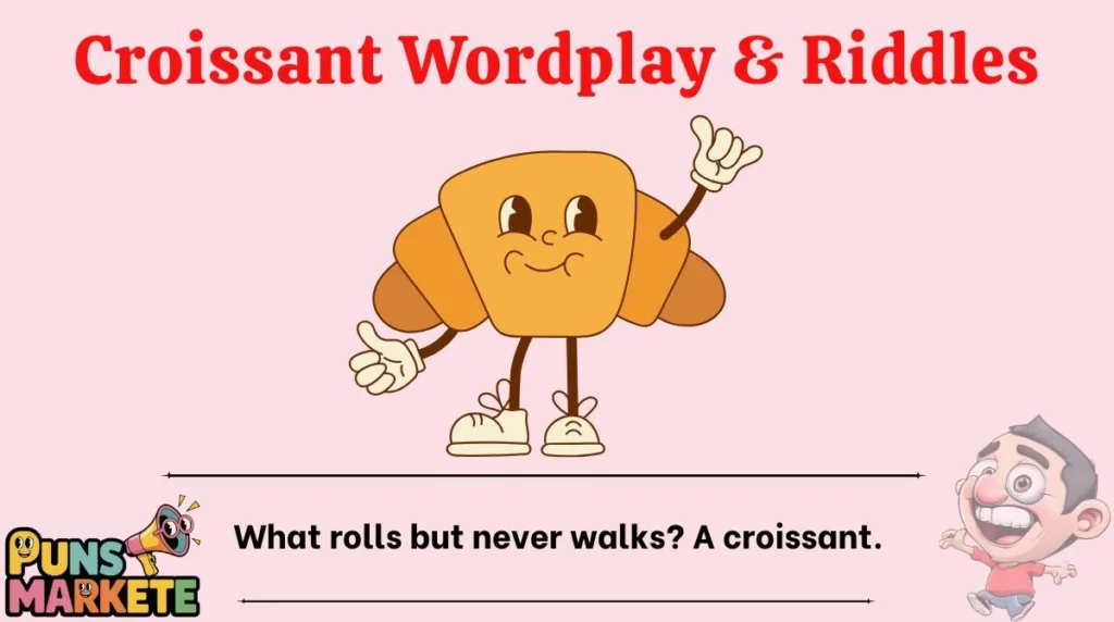 Croissant Wordplay & Riddles