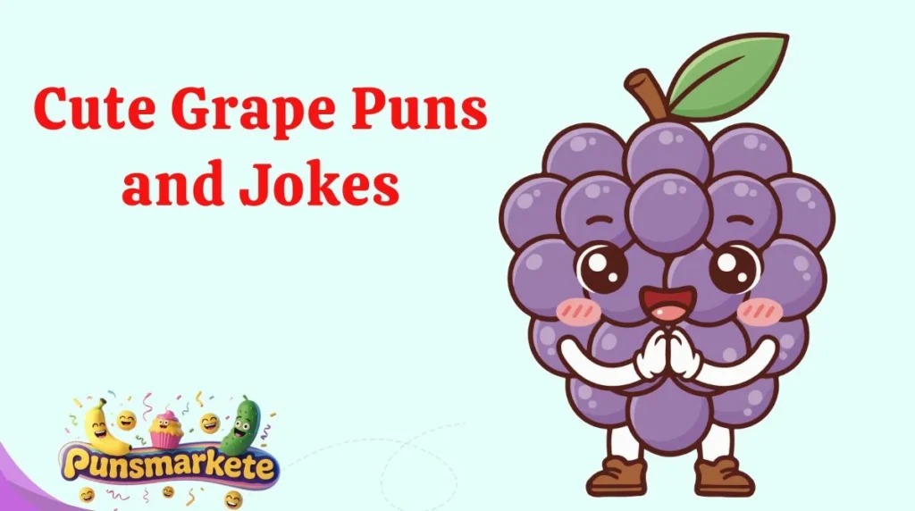 Cute Grape Puns and Jokes