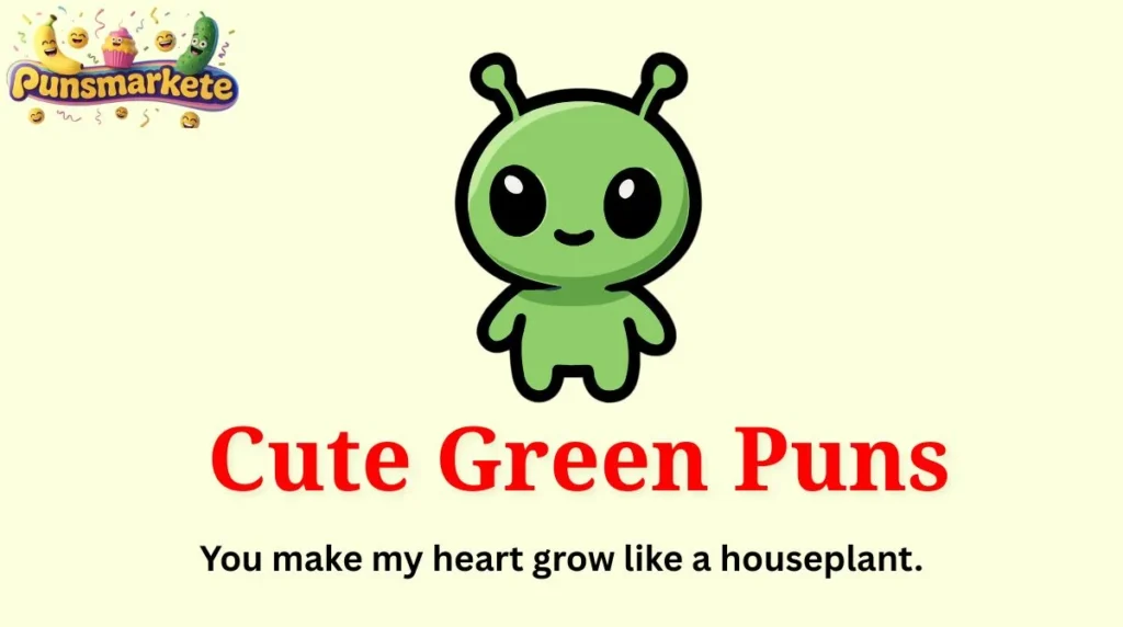 Cute Green Puns