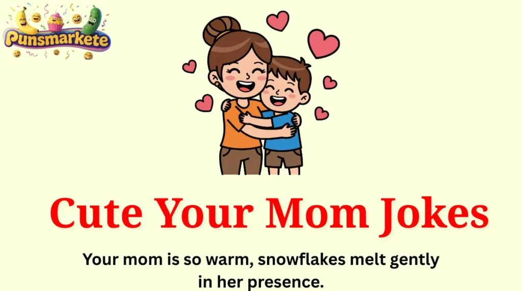 Cute Your Mom Jokes