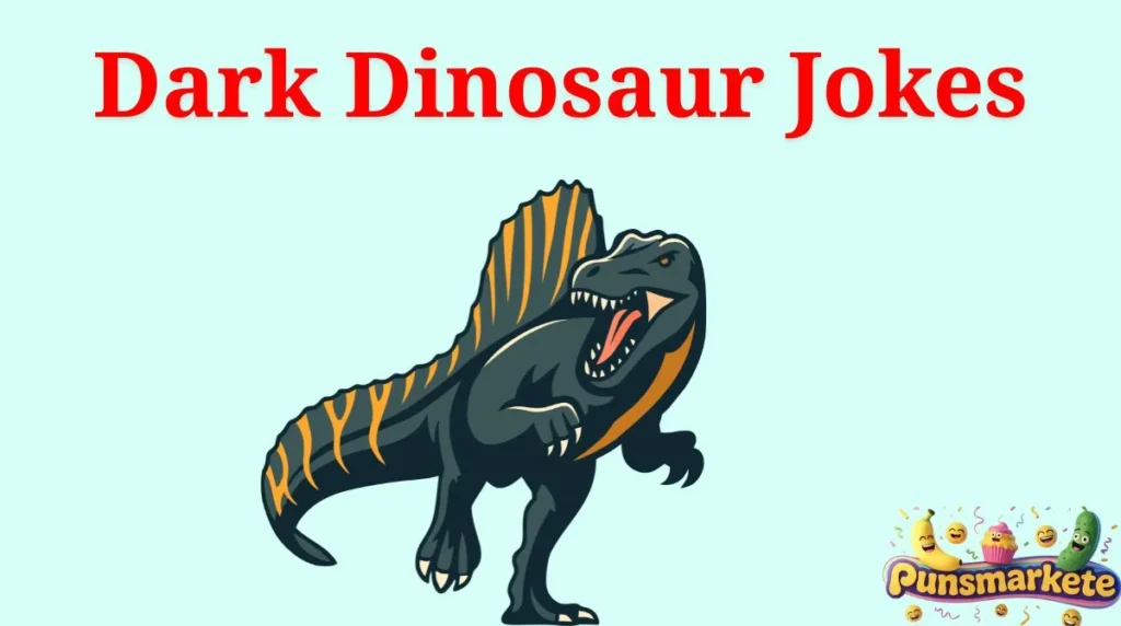 Dark Dinosaur Jokes