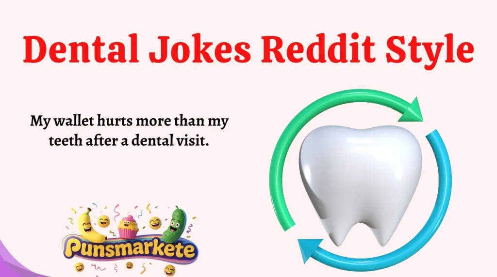 Dental Jokes Reddit Style
